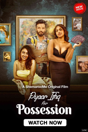 Pyaar Ishq aur Possession (2024) Bollywood Hindi Full Movie HDRip | 1080p | 720p | 480p | ESubs